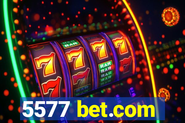 5577 bet.com